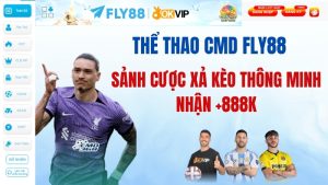 Thể Thao CMD Fly88 - Sảnh Cược Xả Kèo Thông Minh | Nhận +888K